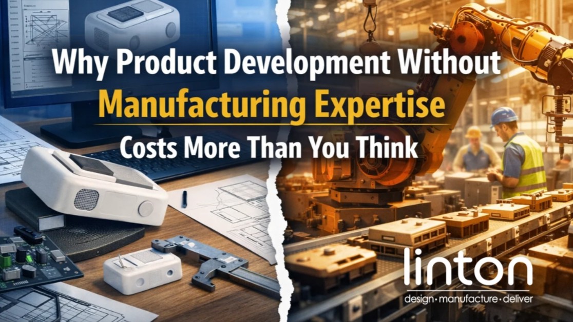 Why Product Development Without Manufacturing Expertise Costs More Than You Think
